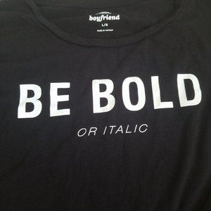 Old Navy Be Bold or Italic Long Sleeve Shirt L